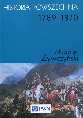 Okładka: Mieczysław Żywczyński - Historia powszechna. 1789-1870