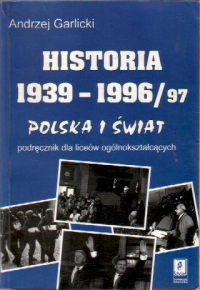 Okładka: Andrzej Garlicki - Historia 1939-1996/97. Polska i Świat