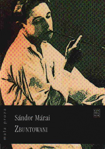 Okładka: Sándor Márai - Zbuntowani