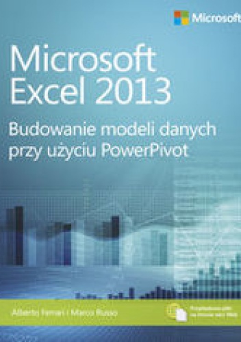 Okładka: Alberto Ferrari - Microsoft Excel 2013. Budowanie modeli danych przy użyciu PowerPivot