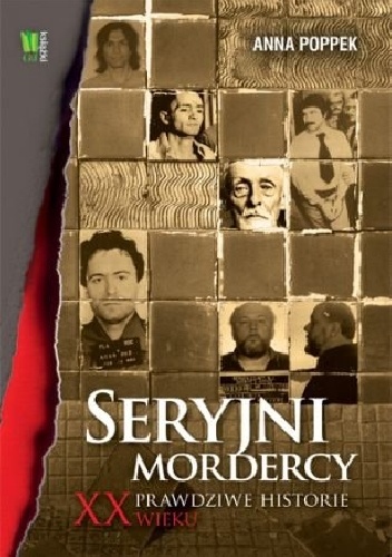 Okładka: Anna Poppek - Seryjni mordercy XX wieku