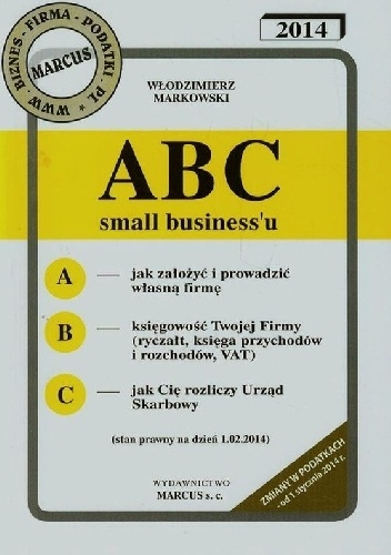 Okładka: Włodzimierz Markowski - ABC small bussinesu 2014