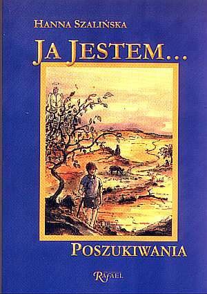 Okładka: Hanna Szalińska - Ja Jestem... Poszukiwania