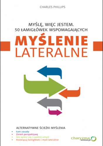Okładka: Charles Phillips - Myślę, więc jestem. 50 łamigłówek wspomagających myślenie lateralne