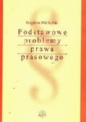 Okładka: Bogdan Michalski - Podstawowe problemy prawa prasowego
