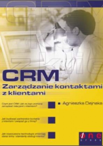 Okładka: Agnieszka Dejnaka - CRM. Zarządzanie kontaktami z klientami