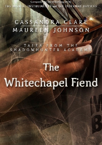 Okładka: Cassandra Clare - The Whitechapel Fiend