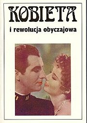 Okładka: Andrzej Szwarc - Kobieta i rewolucja obyczajowa. Społeczno-kulturowe aspekty seksualności. Wiek XIX i XX.