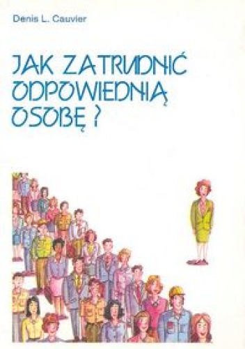 Okładka: Denis L. Cauvier - Jak zatrudnić odpowiednią osobę