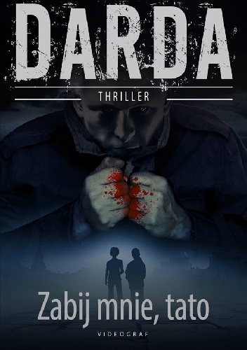 Okładka: Stefan Darda - Zabij mnie, tato
