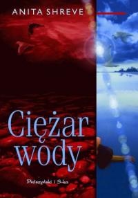 Okładka: Anita Shreve - Ciężar wody