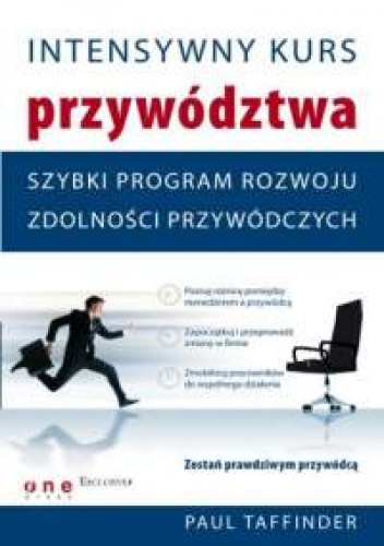 Okładka: Paul Taffinder - Paul Taffinder. Intensywny kurs przywództwa. Szybki program rozwoju zdolności przywódczych.