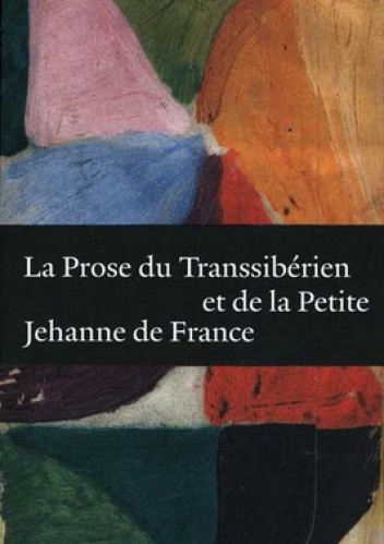 Okładka: Blaise Cendrars - La Prose du Transsibérien et de la petite Jehanne de France