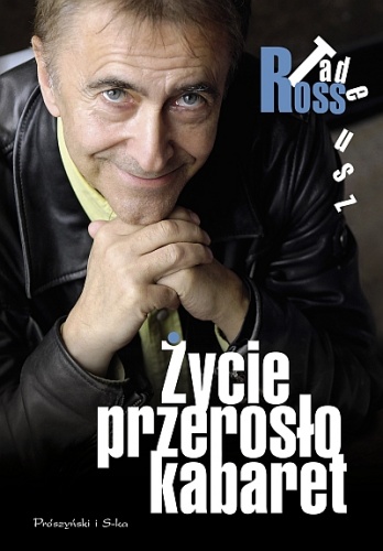 Okładka: Tadeusz Ross - Życie przerosło kabaret