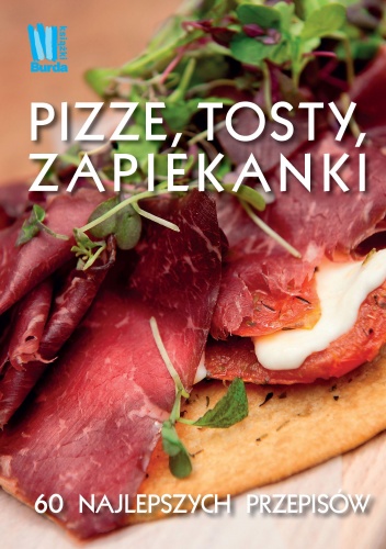 Okładka:  praca zbiorowa - Pizze, tosty, zapiekanki