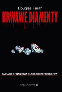 Okładka: Douglas Farah - Krwawe diamenty. Tajna sieć finansowa islamskich terrorystów