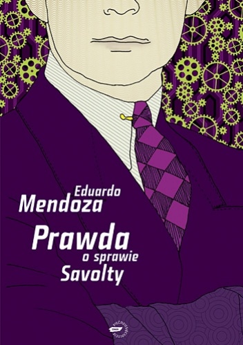 Okładka: Eduardo Mendoza - Prawda o sprawie Savolty