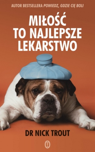 Okładka: Nick Trout - Miłość to najlepsze lekarstwo