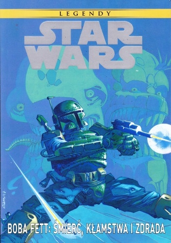 Okładka: John Wagner - Boba Fett: Śmierć, kłamstwa i zdrada