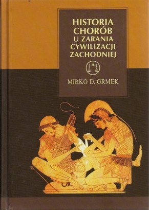 Okładka: Mirko D. Grmek - Historia chorób u zarania cywilizacji zachodniej