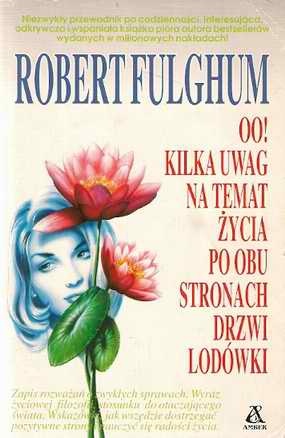 Okładka: Robert Fulghum - Oo! kilka uwag na temat życia po obu stronach drzwi lodówki