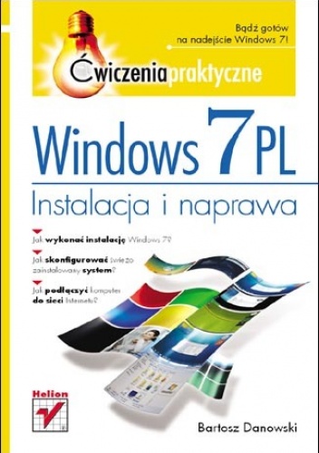 Okładka: Bartosz Danowski - Windows 7 PL. Instalacja i naprawa. Ćwiczenia praktyczne