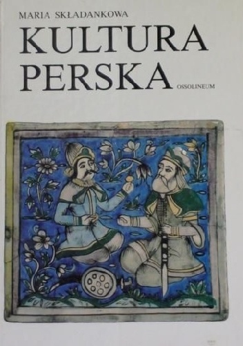 Okładka: Maria Składanek - Kultura perska