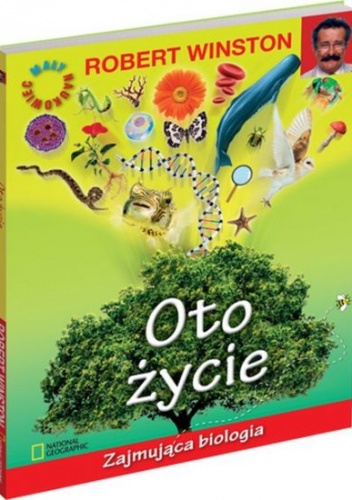 Okładka: Robert Winston - Oto życie. Zajmująca biologia
