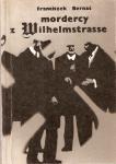 Okładka: Franciszek Bernaś - Mordercy z Wilhelmstrasse