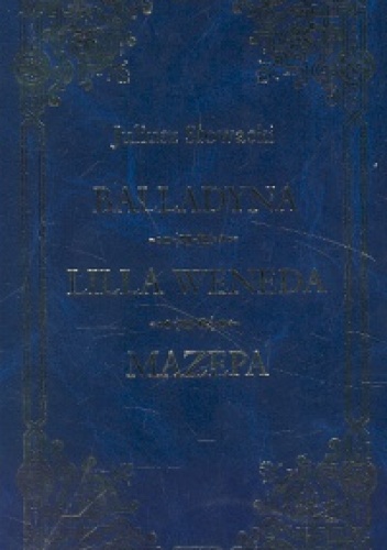 Okładka: Juliusz Słowacki - Utwory wybrane. Balladyna. Lilla Weneda. Mazepa.