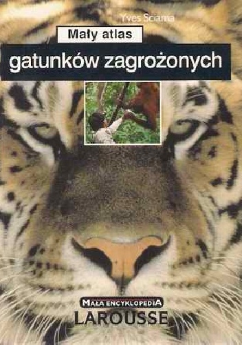 Okładka: Yves Sciama - Mały atlas gatunków zagrożonych