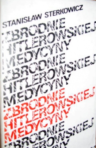 Okładka: Stanisław Sterkowicz - Zbrodnie hitlerowskiej medycyny