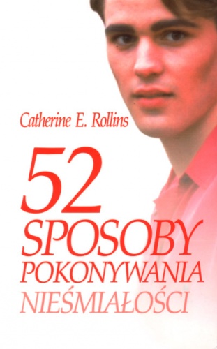 Okładka: Catherine E. Rollins - 52 sposoby pokonywania nieśmiałości