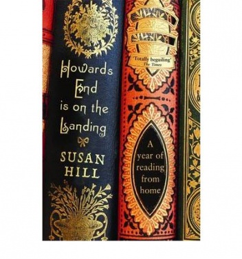 Okładka: Susan Hill - Howards End is on the Landing: A Year of Reading from Home