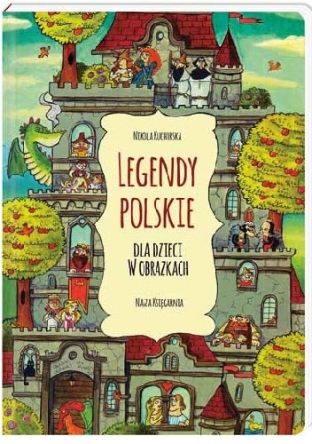Okładka: Nikola Kucharska - Legendy polskie dla dzieci w obrazkach