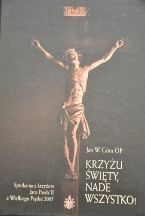 Okładka: Jan Góra - Krzyżu święty, nade wszystko!