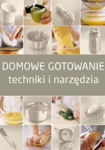 Okładka:  - Domowe gotowanie. Techniki i narzędzia