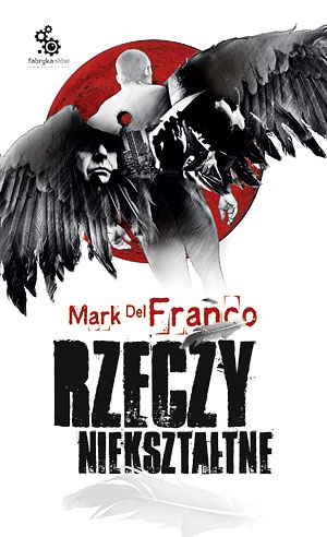 Okładka: Mark Del Franco - Rzeczy niekształtne
