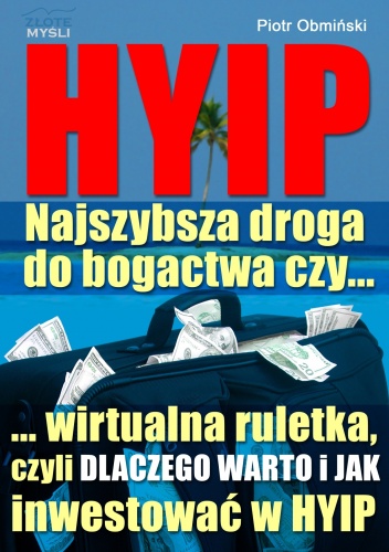 Okładka: Piotr Obmiński - HYIP. Najszybsza droga do bogactwa, czy... - e-book