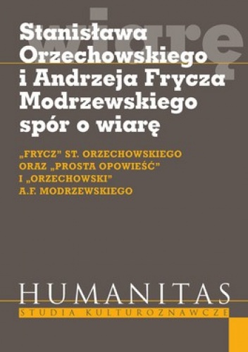Okładka:  praca zbiorowa - Stanisława Orzechowskiego i Andrzeja Frycza Modrzewskiego spór o wiarę