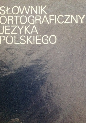 Okładka: Mieczysław Szymczak - Słownik ortograficzny języka polskiego wraz z zasadami pisowni i interpunkcji