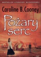 Okładka: Caroline B. Cooney - Pożary serc