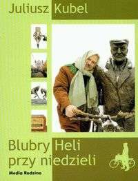 Okładka: Juliusz Kubel - Blubry Heli przy niedzieli + CD
