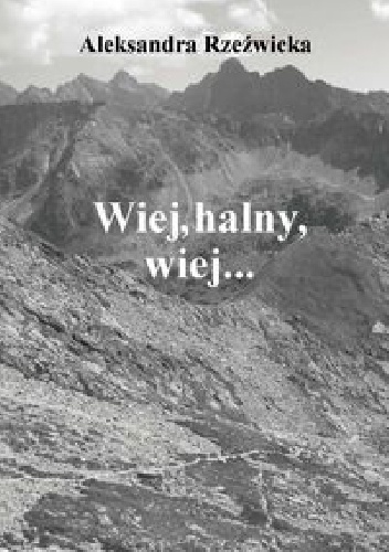 Okładka: Aleksandra Rzeźwicka - Wiej, halny, wiej...