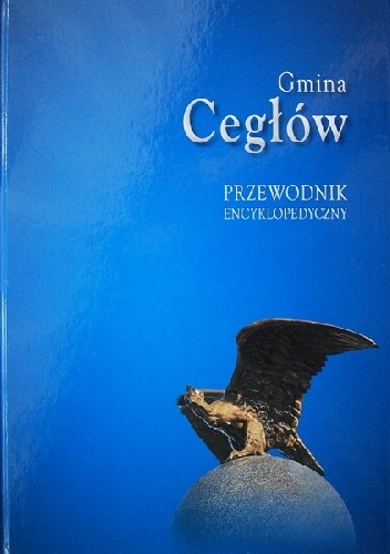Okładka: Danuta Grzegorczyk - Gmina Cegłów. Przewodnik encyklopedyczny