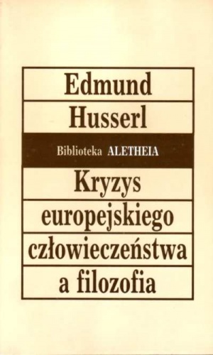 Okładka: Edmund Husserl - Kryzys europejskiego człowieczeństwa a filozofia