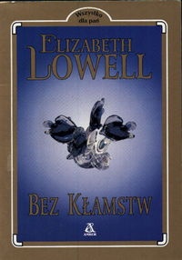 Okładka: Elizabeth Lowell - Bez kłamstw
