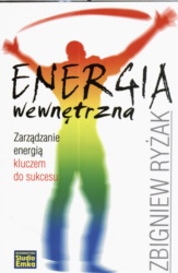 Okładka: Zbigniew Ryżak - Energia wewnętrzna. Zarządzanie energią kluczem do sukcesu