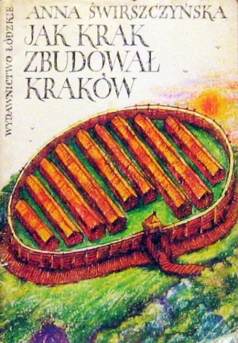 Okładka: Anna Świrszczyńska - Jak Krak zbudował Kraków