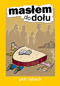 Okładka: Petr Šabach - Masłem do dołu